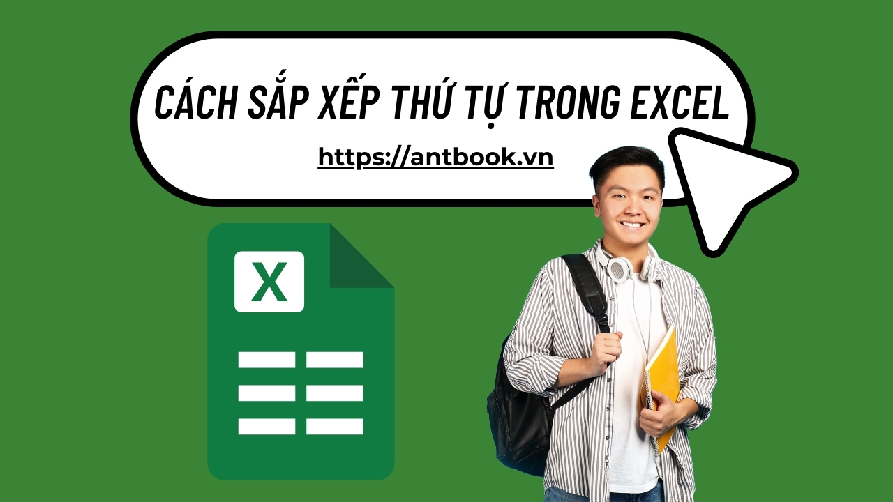 4+ Cách sắp xếp thứ tự trong Excel cực đơn giản thao tác chỉ 5s 4+ Cách sắp xếp thứ tự trong Excel cực đơn giản thao tác chỉ 5s