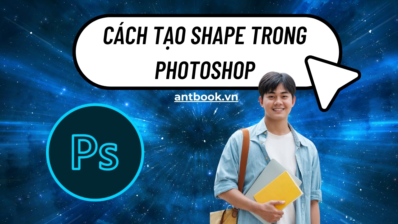 Cách tạo Shape trong Photoshop vẽ các hình dạng sáng tạo Cách tạo Shape trong Photoshop vẽ các hình dạng sáng tạo