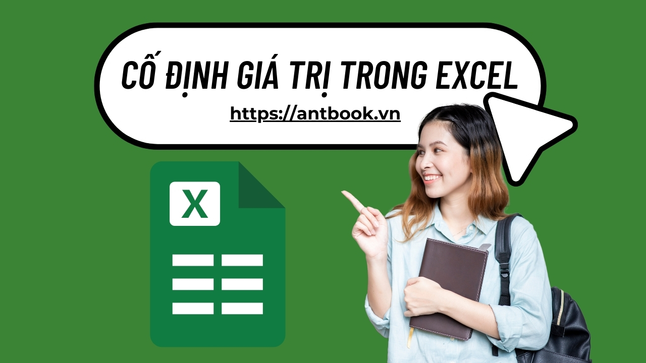Hướng dẫn cố định giá trị trong Excel chuyên nghiệp, cực đơn giản Hướng dẫn cố định giá trị trong Excel chuyên nghiệp, cực đơn giản