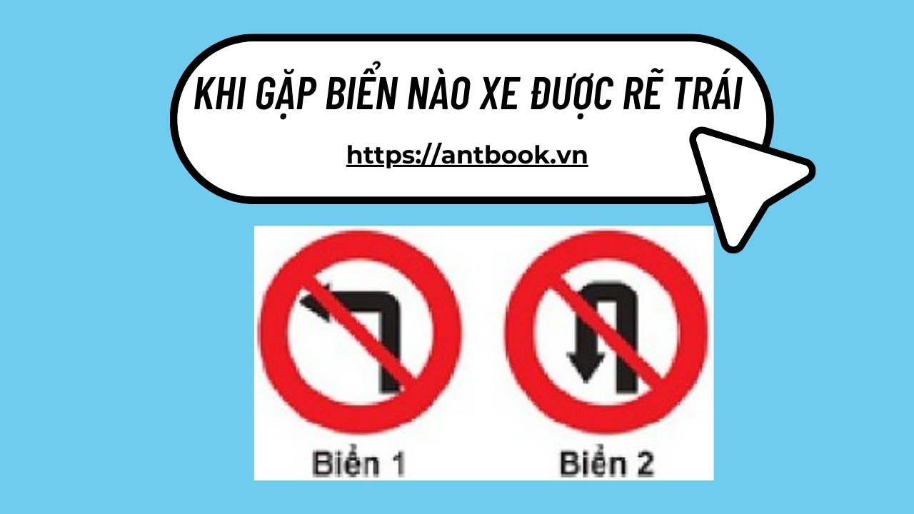Khi gặp biển nào xe được rẽ trái mà không bị phạt? Mẹo nhớ nhanh Khi gặp biển nào xe được rẽ trái mà không bị phạt? Mẹo nhớ nhanh