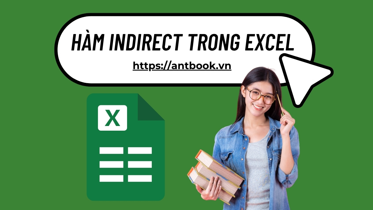 7 Cách sử dụng hàm INDIRECT trong Excel tham chiếu dữ liệu 7 Cách sử dụng hàm INDIRECT trong Excel tham chiếu dữ liệu