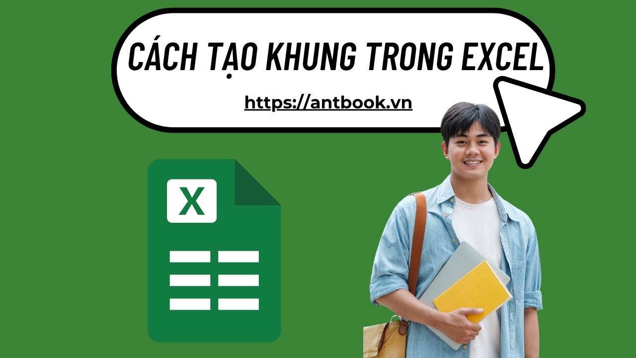 6+ Cách tạo khung trong Excel, tùy chỉnh khung viền siêu dễ 6+ Cách tạo khung trong Excel, tùy chỉnh khung viền siêu dễ