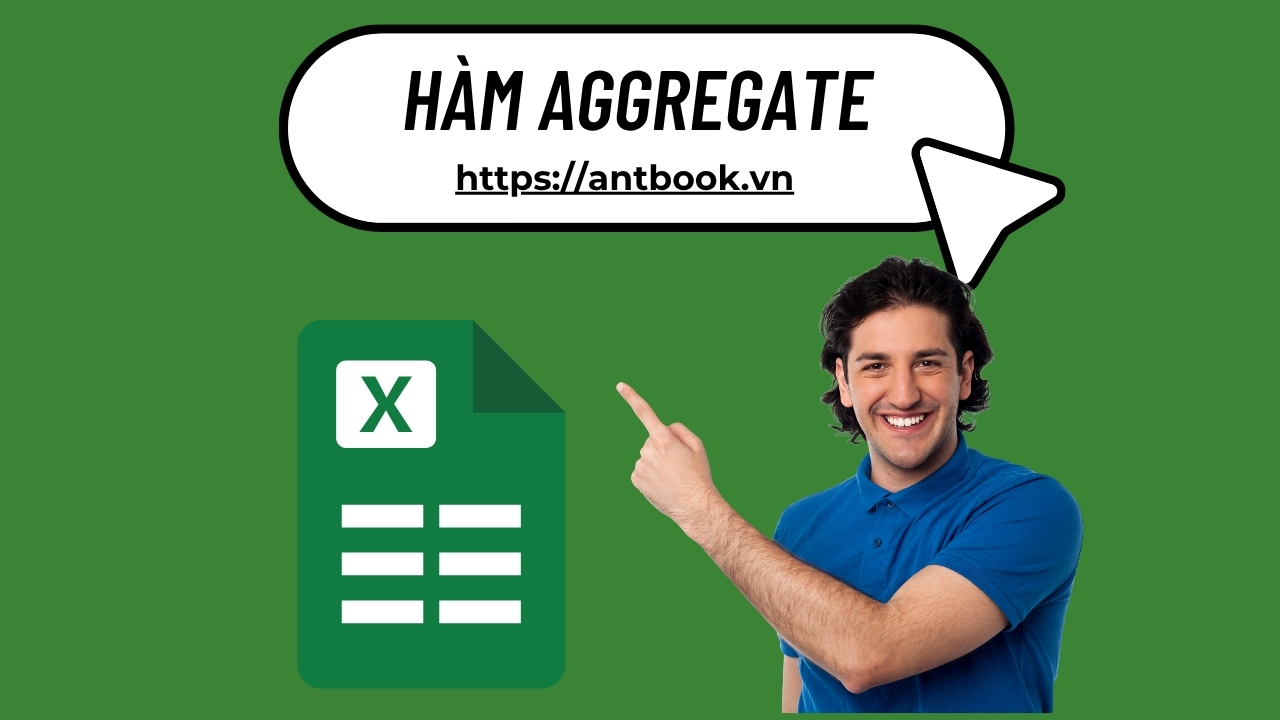 Hàm Aggregate: Cách tổng hợp dữ liệu các hàm khác trong Excel Hàm Aggregate: Cách tổng hợp dữ liệu các hàm khác trong Excel