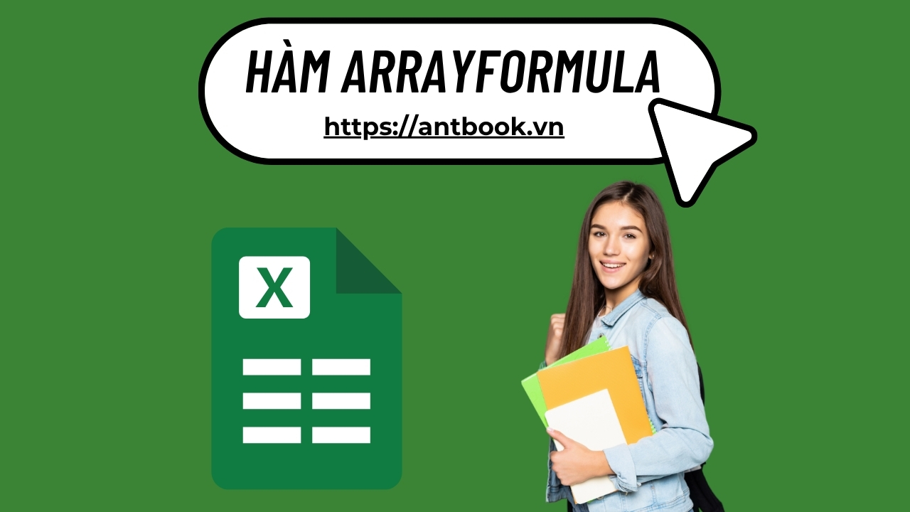 Hàm ARRAYFORMULA là gì? Cách sử dụng trong Google Sheets Hàm ARRAYFORMULA là gì? Cách sử dụng trong Google Sheets