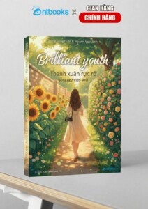 Sách Song Ngữ Việt - Anh Brilliant Youth Thanh Xuân Rực Rỡ Sách Song Ngữ Việt - Anh Brilliant Youth Thanh Xuân Rực Rỡ