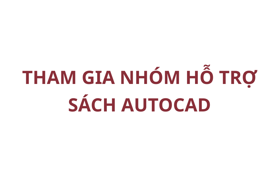 Nhóm hỗ trợ hỏi đáp sách AutoCad Nhóm hỗ trợ hỏi đáp sách AutoCad